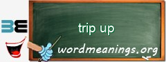 WordMeaning blackboard for trip up